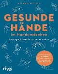 Cover-Bild zum Titel 'Gesunde Hände im Handumdrehen' von 'Melanie Wittich'