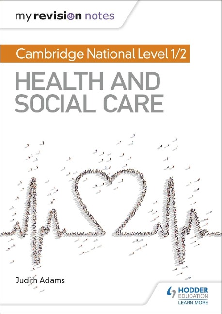 My Revision Notes: Cambridge National Level 1/2 Health and Social Care - Judith Adams