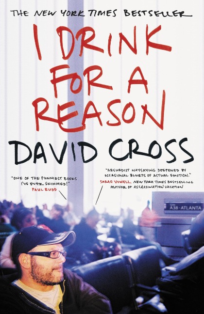 I Drink for a Reason - David Cross