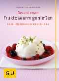 Cover-Bild zum Titel 'Fruktosearm genießen' von 'Anne Kamp, Christiane Schäfer'