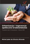 Cover-Bild zum Titel 'Urbanizacja i ingerencja spo¿eczno-¿rodowiskowa' von 'Michel Jader de Oliveira Miranda'