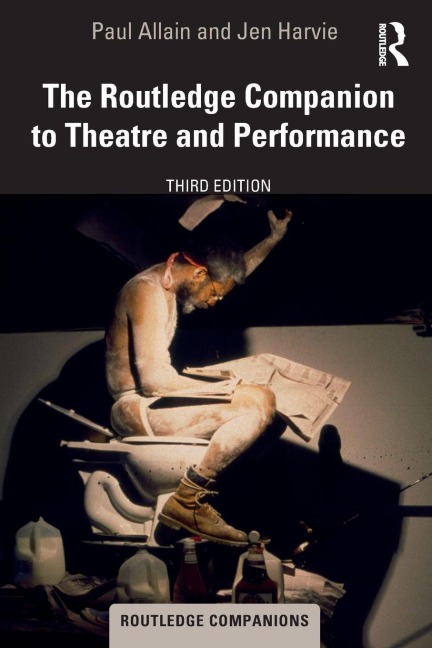 The Routledge Companion to Theatre and Performance - Paul Allain, Jen Harvie