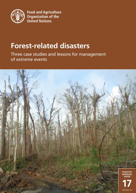 Forest-Related Disasters - Three Case Studies and Lessons for Management of Extreme Events - FAOoftheUN