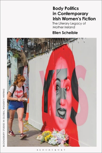 Body Politics in Contemporary Irish Women's Fiction - Ellen Scheible