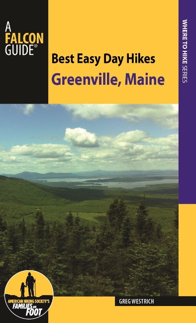 Best Easy Day Hikes Greenville, Maine - Greg Westrich