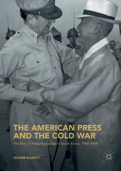 The American Press and the Cold War - Oliver Elliott
