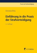 Cover-Bild zum Titel 'Einführung in die Praxis der Strafverteidigung' von 'Olaf Klemke, Hansjörg Elbs'