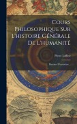 Cover-Bild zum Titel 'Cours Philosophique Sur L'histoire Générale De L'humanité: Discours D'ouverture...' von 'Pierre Laffitte'