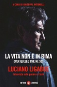 La vita non è in rima (per quello che ne so). Intervista sulle parole e i testi - Luciano Ligabue