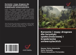 Cover-Bild zum Titel 'Korzenie i mapy drogowe dla turystyki spo¿eczno¿ciowej i krajobrazów uniwersyteckich' von 'Hanna Vieira Assunção, Helio Samudio, Flávia Gonçalves Fernandes'