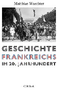 Cover-Bild zum Titel 'Geschichte Frankreichs im 20. Jahrhundert' von 'Matthias Waechter'