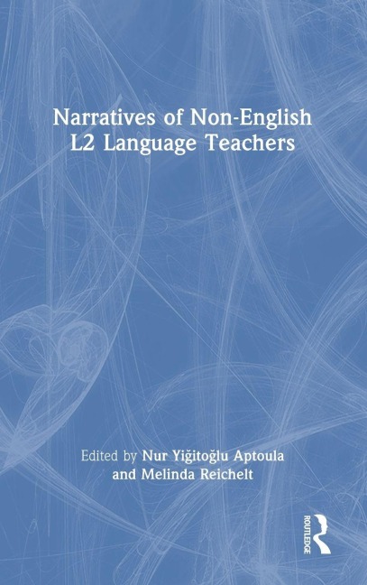 Narratives of Non-English L2 Language Teachers - 