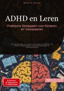 Cover-Bild zum Titel 'ADHD en Leren: Praktische Strategieën voor Kinderen en Volwassenen' von 'Bendis A. I. Saage - Nederlands'