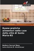 Buone pratiche alimentari nelle case della città di Santa Maria-RS - Barbara Cecconi Deon, Luisa Helena R. Hecktheuer