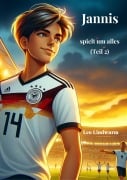 Cover-Bild zum Titel 'Jannis spielt um alles' von 'Leo Lindwurm'