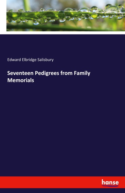 Seventeen Pedigrees from Family Memorials - Edward Elbridge Salisbury