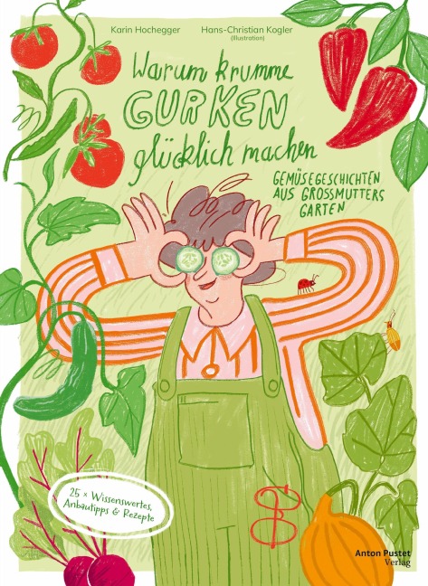 Warum krumme Gurken glücklich machen - Karin Hochegger