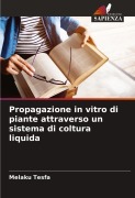 Cover-Bild zum Titel 'Propagazione in vitro di piante attraverso un sistema di coltura liquida' von 'Melaku Tesfa'