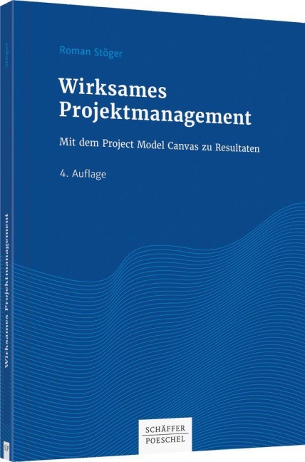 Wirksames Projektmanagement - Roman Stöger