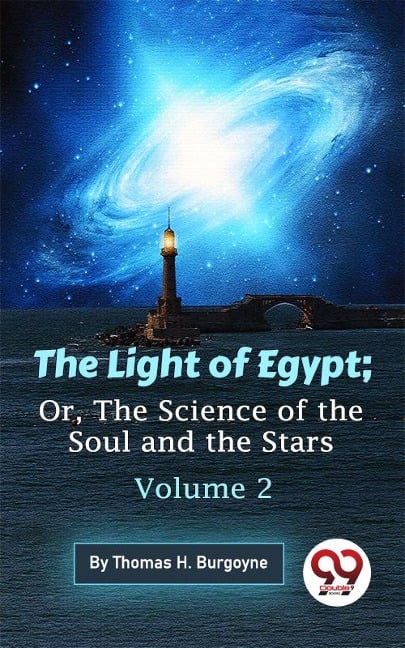 The Light Of Egypt; Or, The Science Of The Soul And The Stars - Volume 2 - Thomas H. Burgoyne