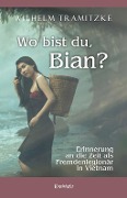 Cover-Bild zum Titel 'Wo bist du, Bian?' von 'Wilhelm Tramitzke'