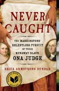 Cover-Bild zum Titel 'Never Caught' von 'Erica Armstrong Dunbar'