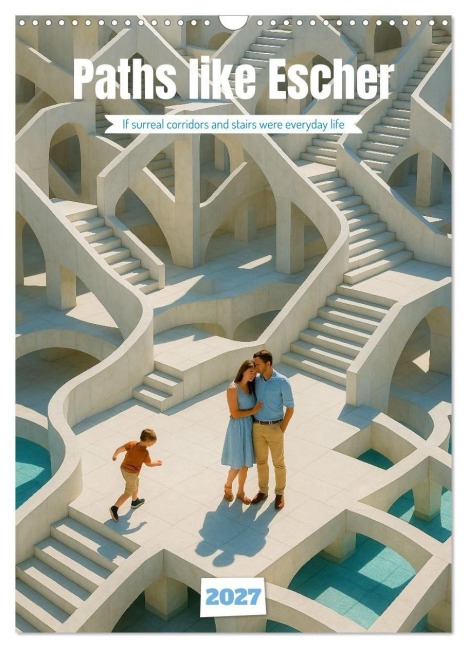 Paths like Escher (Wall Calendar 2027 DIN A3 portrait), CALVENDO 12 Month Wall Calendar - Kerstin Waurick