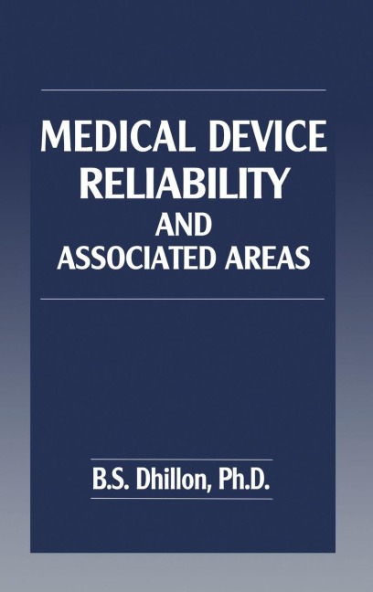 Medical Device Reliability and Associated Areas - B. S. Dhillon