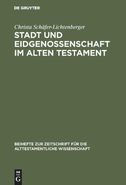 Stadt und Eidgenossenschaft im Alten Testament - Christa Schäfer-Lichtenberger