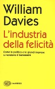 Cover-Bild zum Titel 'L' industria della felicità. Come la politica e le grandi imprese ci vendono il benessere' von 'William Davies'