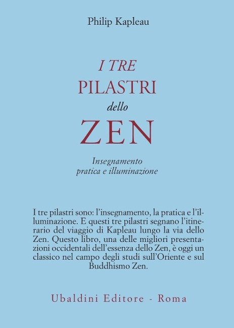 I tre pilastri dello zen. Insegnamento, pratica e illuminazione - Philip Kapleau