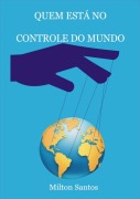 Cover-Bild zum Titel 'Quem Está No Controle Do Mundo' von 'Milton Santos'