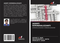 Cover-Bild zum Titel 'AGENTI RIMINERALIZZANTI' von 'Akshay V. Nair, Malasiddappa S. Metri, Prahlad A. Saraf'