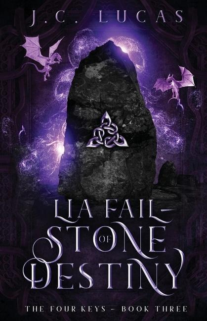 Lia Fail - Stone of Destiny - J C Lucas