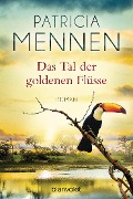Cover-Bild zum Titel 'Das Tal der goldenen Flüsse' von 'Patricia Mennen'