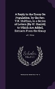 Cover-Bild zum Titel 'A Reply to the Essay On Population, by the Rev. T.R. Malthus, in a Series of Letters [By W. Hazlitt]. to Which Are Added, Extracts From the Essay' von 'Thomas Robert Malthus'