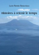Cover-Bild zum Titel 'Histoires à retenir le temps' von 'Lucie Renée Beauvieux'