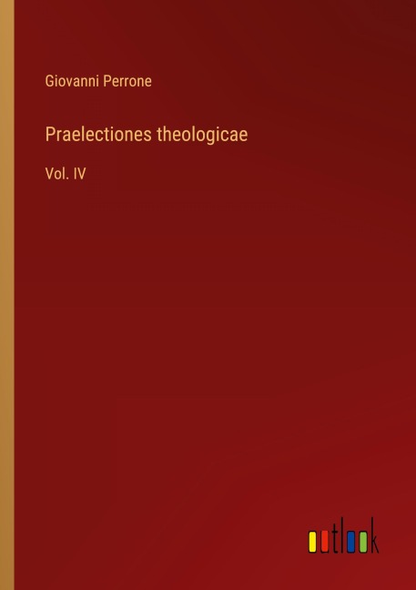 Praelectiones theologicae - Giovanni Perrone