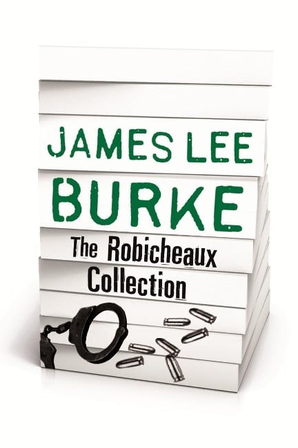 JAMES LEE BURKE - THE ROBICHEAUX COLLECTION - James Lee Burke
