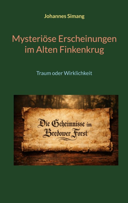 Mysteriöse Erscheinungen im Alten Finkenkrug - Johannes Simang