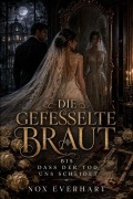 Cover-Bild zum Titel 'Die gefesselte Braut' von 'Nox Everhart'