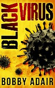 Cover-Bild zum Titel 'Black Virus (Black Rust, #1)' von 'Bobby Adair'