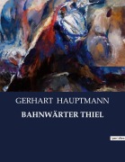 Cover-Bild zum Titel 'BAHNWÄRTER THIEL' von 'Gerhart Hauptmann'