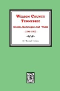 Cover-Bild zum Titel 'Wilson County, Tennessee Deeds, Marriages and Wills, 1800-1902.' von 'Thomas E Partlow'