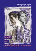 Cover-Bild zum Titel 'Nähe und Autonomie in der Liebe' von 'Wolfgang Krüger'