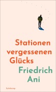 Cover-Bild zum Titel 'Stationen vergessenen Glücks' von 'Friedrich Ani'