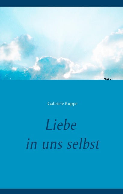 Liebe in uns selbst - Gabriele Kuppe