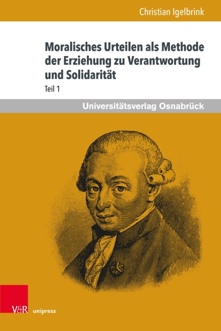 Moralisches Urteilen als Methode der Erziehung zu Verantwortung und Solidarität - Christian Igelbrink