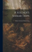 Cover-Bild zum Titel 'A Soldier's Shikar Trips' von 'Henry Germain Mainwaring'