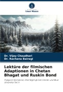 Cover-Bild zum Titel 'Lektüre der filmischen Adaptionen in Chetan Bhagat und Ruskin Bond' von 'Vijay Chaudhari, Rachana Bairagi'